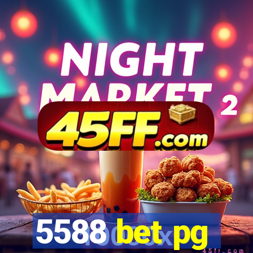 5588 bet pg